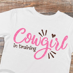 Cowgirl svg design, Cowgirl svg files, Cowgirl in training svg, Cowgirl in training, Cowgirl baby shirt, Cowboy sayings, Little cowgirl svg