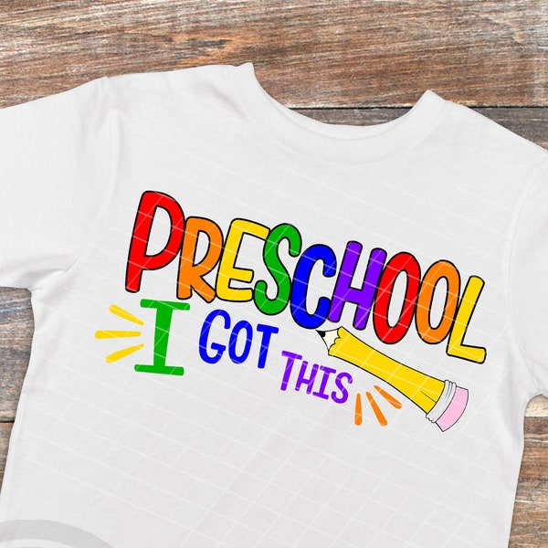 Preschool I got this, Preschool svg, Back to school svg, First day of school svg, School shirt design, Pre-K svg, Cricut, Cameo, Sublimation