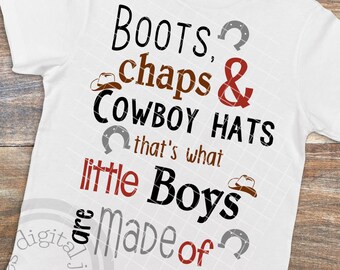 Boots chaps cowboy hats, Cowboy svg, Thats what little boys are made of, Boots svg, cowboy hats svg, Little cowboy svg, spurs svg, Cricut