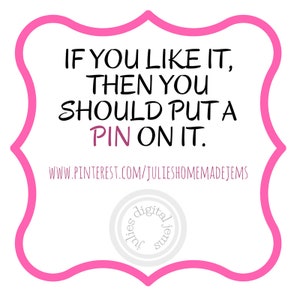 Puede incluir: Gr&aacute;fico rosa y blanco con el texto "IF YOU LIKE IT, THEN YOU SHOULD PUT A PIN ON IT." y la direcci&oacute;n del sitio web "WWW.PINTEREST.COM/JULIESHOMEMADEJEMS".