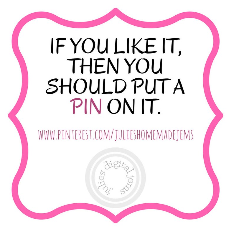 Puede incluir: Gr&aacute;fico rosa y blanco con el texto "IF YOU LIKE IT, THEN YOU SHOULD PUT A PIN ON IT." y la direcci&oacute;n del sitio web "WWW.PINTEREST.COM/JULIESHOMEMADEJEMS".