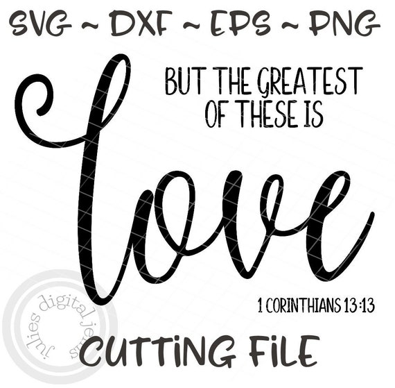 Download The Greatest Of These Is Love Svg 1 Corinthians 13 13 Svg Etsy