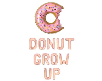 Donut Grow Up Letter Balloons Gold, Rose Gold, Hot Pink, Donut Balloon Donut Party Sprinkles Decor Donut Grow Up Banner Donut Birthday Party