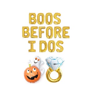 May include: Gold foil letter balloons spelling BOOS BEFORE I DOS, accompanied by a round orange pumpkin balloon with a white ghost on top and a large diamond ring balloon with a white faceted top and a gold circular band.