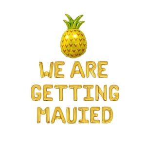 Were Getting Mauied Tropical Engagement Party Decor Hawaiian Engagement Party Hawaii Engagement Maui Party Balloon Banner Hawaii Party Decor