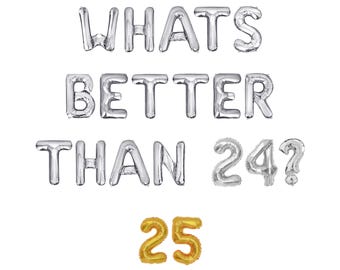 What's Better Than 24? 25 Letter Balloon Kit 25th Birthday Balloon Banner 25th Birthday Party Decor 25th Birthday Party Supplies Sea Sponge