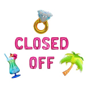 May include: A collection of foil balloons in a white background. The balloons include a diamond ring, the words "CLOSED OFF" in pink, a cocktail, and a palm tree. The diamond ring has a gold band and a white and blue diamond. The cocktail is blue and green.