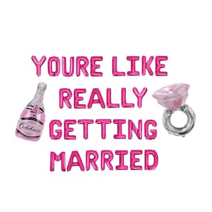 You&#39;re Like Really Getting Married Girls Bach Balloon Banner Girls Bacelorette Decorations Bach Party Decor That&#39;s So Fetch Decor
