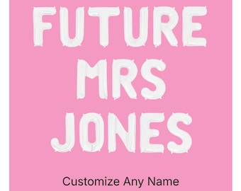 Future Mrs Custom Name Letter Balloon Kit Bridal Shower Balloon Banner Bachelorette Party Decor Engagement Party Bride Balloons Miss to Mrs