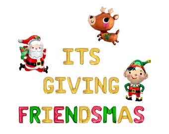 May include: A set of foil balloons featuring a Santa Claus, a reindeer, and an elf character. The text ITS GIVING FRIENDSMAS is spelled out in gold, red, and green letter balloons. The Santa carries a gift, the reindeer has a holly accent.