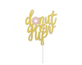 Donut Grow Up Cake Topper Donut Grow Up Glitter Decorations Donut Birthday Donut Themed Decor Donut Decorations