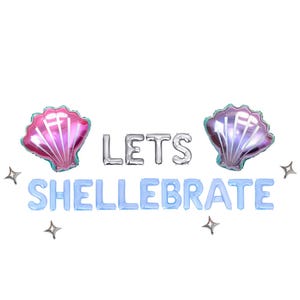 May include: Let's Shell-ebrate banner with silver foil letters and two iridescent pink and purple seashell balloons. The banner is made of light blue foil letters.