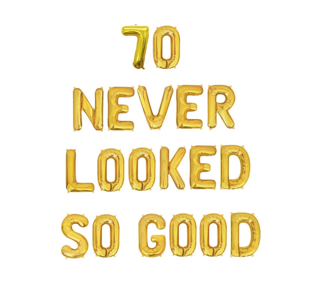 70 Never Looked so Good Balloon Banner 70th Birthday Balloons 70th