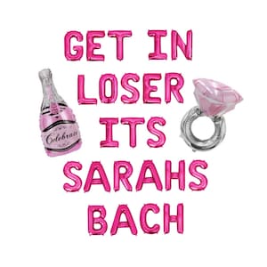 Get In Loser Custom Girls Bach Balloon Banner Girls Bacelorette Decorations Girl Bachelorette Party Decor That&#39;s So Fetch