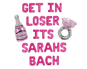 Get In Loser Custom Girls Bach Balloon Banner Girls Bacelorette Decorations Girl Bachelorette Party Decor That's So Fetch