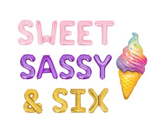 May include: Pink, purple, and gold foil balloon letters spell out "SWEET, SASSY, & SIX" next to a colorful ice cream cone. The ice cream has a rainbow swirl and sits in a waffle cone. Perfect for a birthday party.