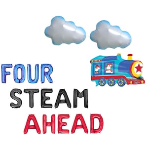 May include: A collection of foil balloons in the shape of the words "FOUR", "STEAM", and "AHEAD". A blue and red train balloon and two cloud-shaped balloons are also present. The train balloon has a star and two cartoon characters.