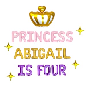 Princess Is Four Custom Name Letter Balloon Kit 4th Birthday Balloon Banner Princess Balloons Princess Birthday Party For Girls Fairytale