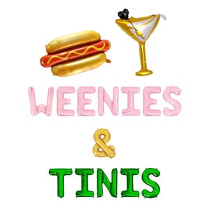 Puede incluir: Un arreglo festivo de globos con un perrito caliente, un martini y las palabras "WEENIES & TINIS" en rosa y verde. El perrito caliente tiene una salchicha roja y mostaza amarilla. El martini es dorado.