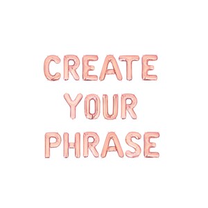 Create Your Phrase Letter Balloon Kit Rose Gold Letter Balloons Custom Balloon Banner Balloon Letters Custom Phrase Letter Balloons