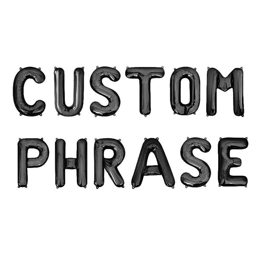 Custom Balloon Letters Balloon Phrase Black Letter Balloons Custom ...