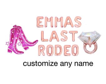 May include: Rose gold foil balloons spelling "Emma's Last Rodeo" with a pink cowboy boot and a diamond ring balloon. Customize any name.