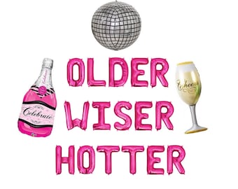 Older Wiser Hotter Balloon Banner Birthday Party Balloons 21st 30th 40th 50th Birthday Party Decor Birthday Party Decorations Champagne