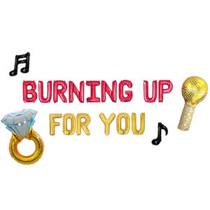 May include: Red and gold foil balloons spelling out "BURNING UP FOR YOU" with a diamond ring, a microphone, and musical notes.