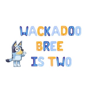 Wackadoo Custom Name Is Two Bluey Balloon Banner Bluey Themed Birthday Decorations Kids Bluey Birthday Party Decor Bluey Balloon Bluey Party