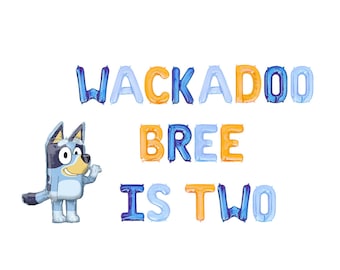Wackadoo Custom Name Is Two Bluey Balloon Banner Bluey Themed Birthday Decorations Kids Bluey Birthday Party Decor Bluey Balloon Bluey Party