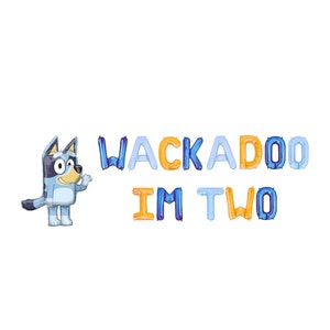 Wackadoo I&#39;m Two Bluey Balloon Banner Bluey Themed Birthday Decorations Kids Bluey Birthday Party Decor Bluey Balloon Bluey Party Decor