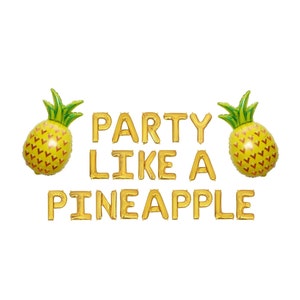 Party Like a Pineapple Balloon Banner Pineapple Party Decor Pineapple Themed Party Pineapple Party Decorations Pineapple Bachelorette Shower