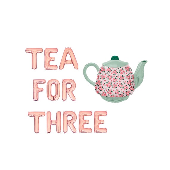 Tea For Three Letter Balloon Kit 3rd Birthday Party Balloon Banner Third Birthday Party Decorations Tea Party Birthday Party Decorations