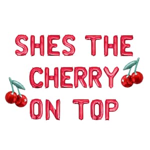 Kit de globos con la letra "She's The Cherry On Top" Decoraciones para despedidas de soltera con la letra "Cherry On Top" Globos con la letra "Cherry On Top" Suministros para despedidas de soltera con la letra "Coquette"