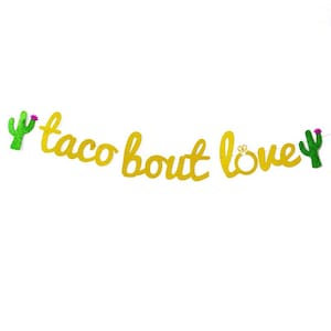 Taco Bout Love Banner Fiesta Bachelorette Party Final Fiesta Decorations Fiesta Bridal Shower Decor Fiesta Engagement Glitter Banner