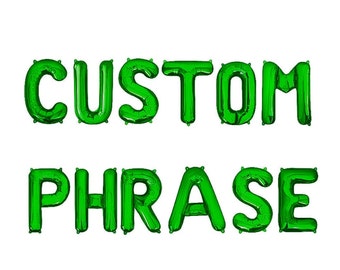 Custom Balloon Letters Balloon Phrase Green Letter Balloons Custom Balloon Banner Balloon Letters