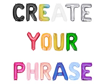Create Your Phrase Letter Balloon Kit Custom Balloon Letters Custom Balloon Banner Balloon Letters Party Supplies Balloon Party Decorations
