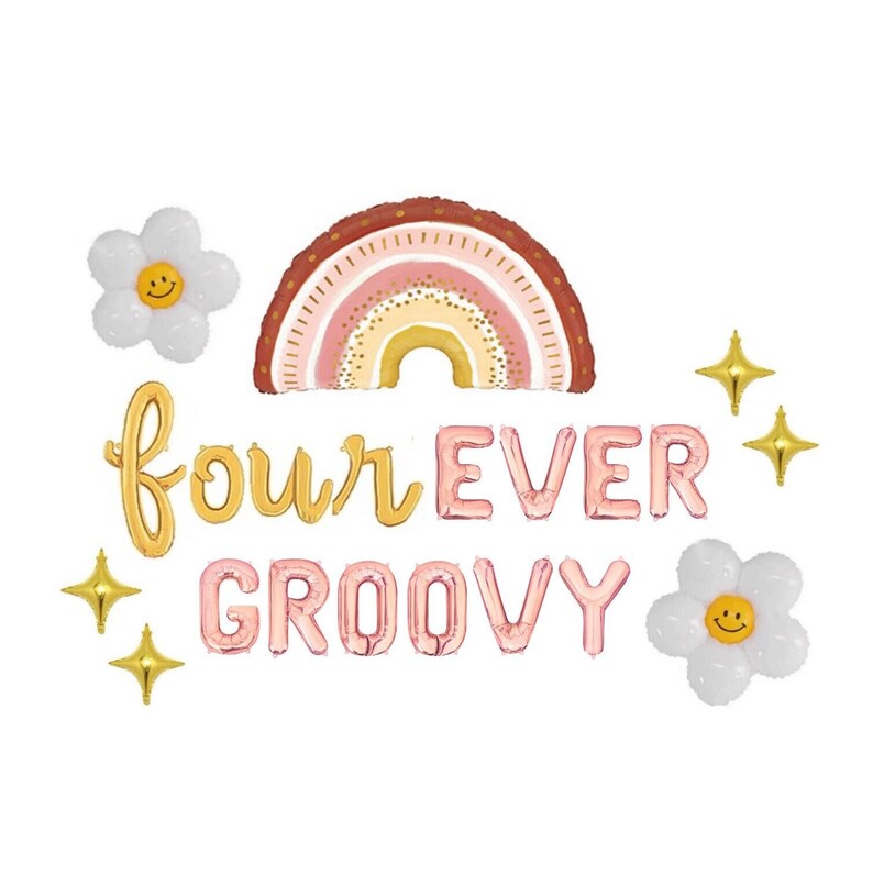 May include: A collection of party balloons in a groovy theme. The set includes a rainbow, two daisy-shaped balloons with smiling faces, gold starbursts, and the words "four EVER GROOVY" in gold and pink.