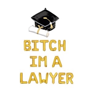 Bitch I&#39;m a Lawyer Balloon Banner Graduation Party Decorations Congrats Grad Decorations Grad Party Decorations Law School J.D. Graduate