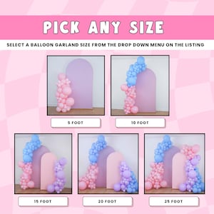 May include: Image displaying balloon garland sizes: 5, 10, 15, 20, and 25 feet. Each example shows a pastel-coloured balloon arrangement against a backdrop. Text reads "PICK ANY SIZE" and "SELECT A BALLOON GARLAND SIZE FROM THE DROP DOWN MENU ON THE LISTING."