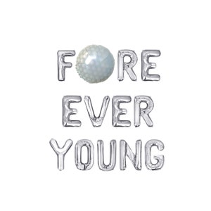 ForeEver Young Letter Balloon Kit Golfing Birthday Party Golf Themed Birthday Party Decor Golf Party For Her Golf Party For Him Golf Balloon