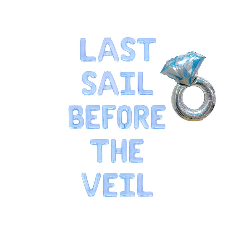 May include: A collection of blue foil balloons spelling out "LAST SAIL BEFORE THE VEIL" with a large diamond ring balloon. The ring is silver with a blue diamond-shaped top, perfect for a bachelorette party or bridal shower.