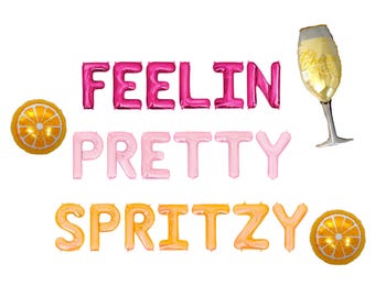 Feelin Pretty Spritzy Letter Balloon Kit Spritz Bachelorette Party Decorations Spritz Balloons Orange Spritz Bachelorette Party Spritzy Bach