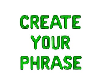 Create Your Phrase Letter Balloon Kit Green Letter Balloons Custom Balloon Banner Balloon Letters Custom Phrase Letter Balloons
