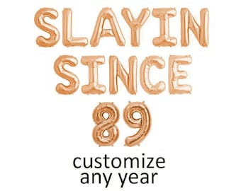 Slayin Since Balloon Banner 21st Birthday Decorations 30th Birthday 25th 26th 27th 28th 29th 40th 50th 60th Custom Birthday Party Decoration