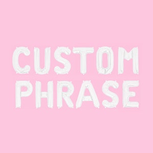 Custom White Balloon Letters Balloon Phrase White Letter Balloons Custom Balloon Banner Balloon Letters