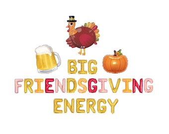 Friendsgiving Party Decor Friendsgiving 2022 Thanksgiving Balloons Happy Friendsgiving Banner Thanksgiving Party Decor Balloon Banner Funny