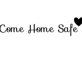 Come Home Safe Vinyl Door Decal -Police -Police Wife- BACK THE BLUE