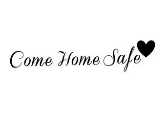Come Home Safe Vinyl Door Decal -Police -Police Wife- BACK THE BLUE