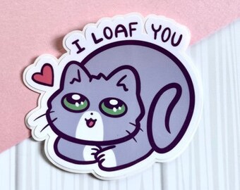 Felix Kitty |  Kawaii Cute Gray Kitty Cat Sticker |  Adorable Cat Grey Cat  |  I Loaf You |  Kitty Cat Time  |  Waterproof Sticker